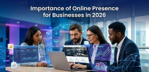 Importance of online presence for Businesses in 2026